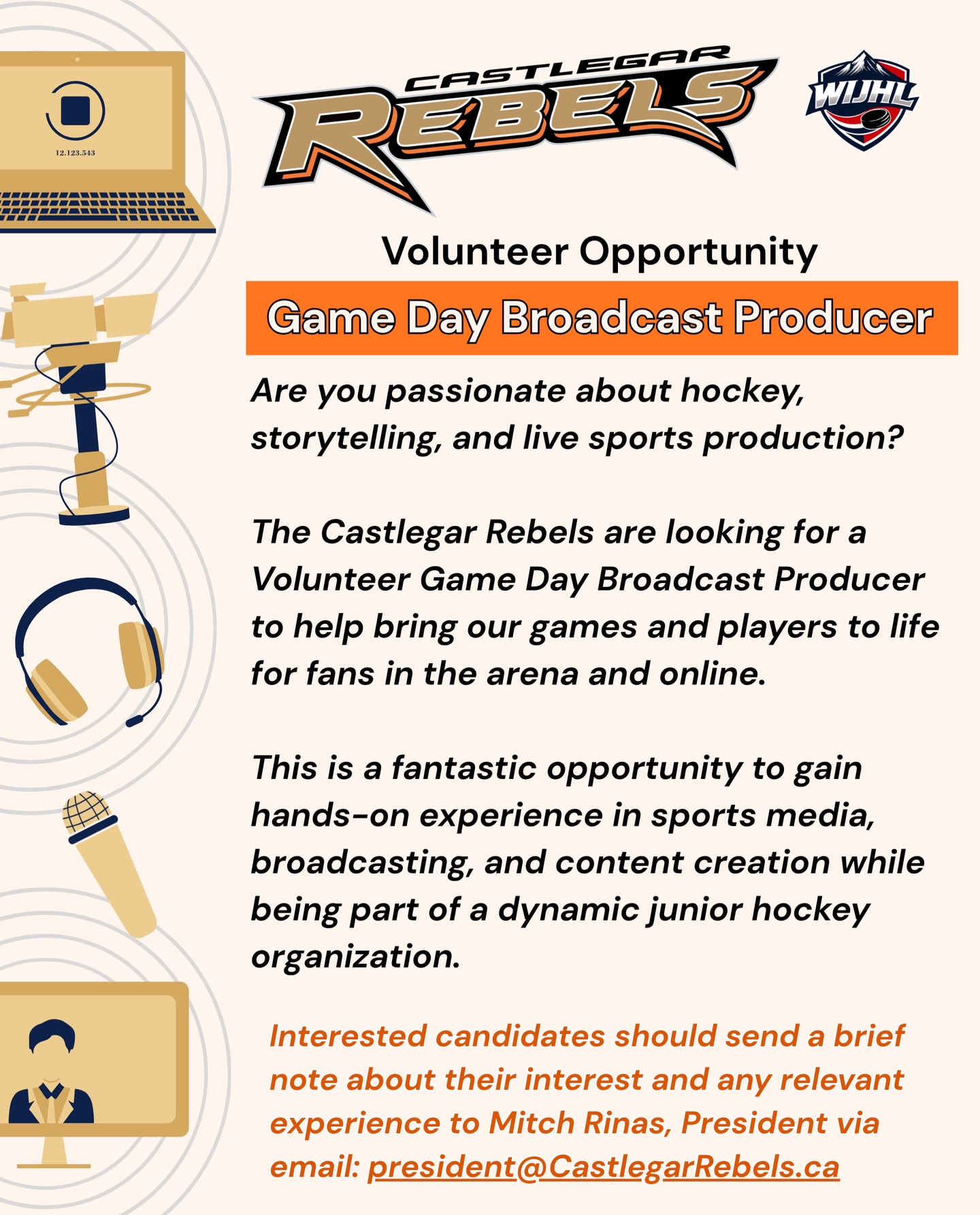 🔸Are you passionate about hockey, storytelling, and live sports production?🔸
The Castlegar Rebels are looking for a Volunteer Game Day Broadcast Producer to help bring our games—and players—to life for fans in the arena and online.
This is a fantastic opportunity to gain hands-on experience in sports media, broadcasting, and content creation while being part of a dynamic junior hockey organization.
▫️Role Overview:
The Broadcast Producer will play a key role in planning, coordinating, and executing the Rebels’ game day video production and digital content.
▫️Commitment:
• 2 Exhibition Games
• 22 Regular Season Home Games
• Playoff Games (as required)
▫️Key Responsibilities:
• Lead or assist with live game broadcast production (streaming, camera coordination, graphics, etc.)
• Plan and produce video features, including:
- Player interviews
- Coach interviews
- Behind-the-scenes content
• Create short-form video content for social media and fan engagement
• Collaborate on sponsor-related video content and advertisements
• Work with the team’s media, marketing, and game ops staff to ensure a smooth broadcast experience
• Help develop ideas to enhance the fan viewing experience
▫️Ideal Candidate
• Passion for hockey and/or sports media
• Interest in broadcasting, video production, or digital media
• Strong organizational and communication skills
• Comfortable working in a fast-paced, live event environment
• Basic experience with video cameras, editing software, or streaming tools is an asset (but not required)
• Reliable and able to commit to scheduled game days
▫️What You’ll Gain:
• Real-world experience in sports broadcasting and production
• Portfolio-building opportunities with game footage and interviews
• Networking within the junior hockey and sports media community
• The chance to be part of an exciting team environment
▫️How to Apply: Interested candidates should send a brief note about their interest and any relevant experience to:
Mitch Rinas, President
President@CastlegarRebels.ca
#wearerebels #playforthegar #rebsnation #wijhl